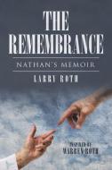 The Remembrance di Larry Roth edito da Page Publishing, Inc