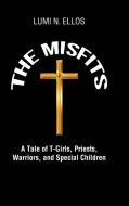 The Misfits di Lumi N. Ellos, Andrew edito da Page Publishing, Inc.