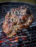 French Grill di Susan Herrmann Loomis edito da WW Norton & Co