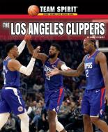 The Los Angeles Clippers di Mark Stewart edito da Rosen Publishing Group, Inc