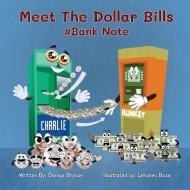 Meet The Dollar Bills di Denise Bryson edito da Afflatus Publishing & Merchandise LLC