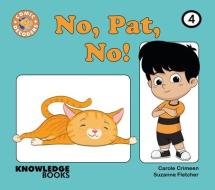 No, Pat, No!: Book 4 di Carole Crimeen edito da KNOWLEDGE BOOKS