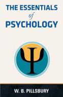 The Essentials of Psychology di W. B. Pillsbury edito da Diamond Publishers