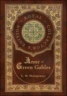 Anne of Green Gables (Royal Collector's Edition) (Case Laminate Hardcover with Jacket) di L. M. Montgomery edito da ROYAL CLASSICS