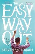 The Easy Way Out di Steven Amsterdam edito da Quercus Publishing