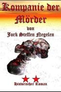 Kompanie Der Mörder di Jork Steffen Negelen edito da INDEPENDENTLY PUBLISHED