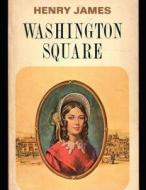 WASHINGTON SQUARE (ANNOTATED) di Henry James edito da INDEPENDENTLY PUBLISHED