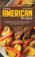 Classic American Recipes di Jodie Dixon edito da Jodie Dixon