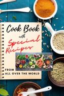 Cook Book with SPECIAL RECIPES from All Over The World di Madeline Kane edito da WorldWide Spark Publish