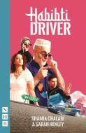 Habibti Driver (NHB Modern Plays) di Shamia Chalabi edito da Nick Hern Books