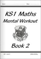 KS1 Mental Maths Workout - Year 2 di William Hartley edito da Coordination Group Publications Ltd (CGP)