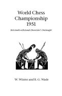 World Chess Championship 1951 di W. Winter, R. G. Wade edito da Hardinge Simpole