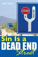 Sin Is A Dead End Street di Janet Scott edito da Tate Publishing & Enterprises