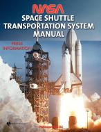 NASA Space Shuttle Transportation System Manual di Nasa, Rockwell International edito da PERISCOPE FILM LLC