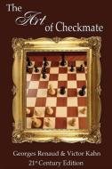 The Art of Checkmate di Georges Renaud, Victor Kahn edito da RUSSELL ENTERPRISES INC