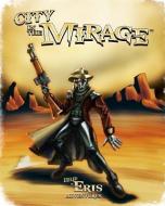City in the Mirage: An Exiled in Eris Adventure di Christian Conkle edito da PRECIS INTERMEDIA