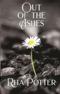 Out of the Ashes di Rita Potter edito da SAPPHIRE BOOKS PUB
