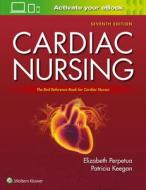 Cardiac Nursing 7th International Editio di PERPETUA ELIZABETH M edito da Lippincott Williams & Wilkins