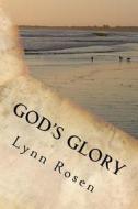 God's Glory di Lynn Rosen edito da Createspace Independent Publishing Platform
