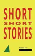 Short Short Stories di Baldwin Saer edito da Createspace Independent Publishing Platform