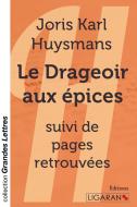 Le Drageoir aux épices (grands caractères) di Joris Karl Huysmans edito da Ligaran