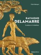 Raymond Delamarre di Claire Maingon edito da Editions Norma