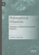 Philosophical Urbanism di Abraham Akkerman edito da Springer Nature Switzerland Ag