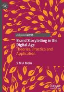 Brand Storytelling in the Digital Age di S M A Moin edito da Springer International Publishing