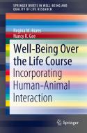 Well-Being Over the Life Course di Nancy R. Gee, Regina M. Bures edito da Springer International Publishing
