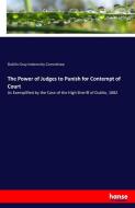 The Power of Judges to Punish for Contempt of Court di Dublin Gray Indemnity Committee edito da hansebooks
