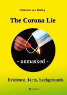 The Corona Lie - unmasked di Hermann von Bering edito da tredition