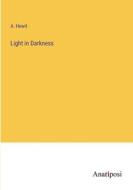 Light in Darkness di A. Hewit edito da Anatiposi Verlag