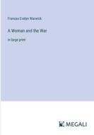 A Woman and the War di Frances Evelyn Warwick edito da Megali Verlag