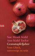 Granatapfeljahre di Sue Monk Kidd, Ann Kidd Taylor edito da btb Taschenbuch
