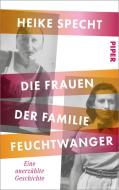 Die Frauen der Familie Feuchtwanger di Heike Specht edito da Piper Verlag GmbH