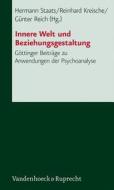 Innere Welt Und Beziehungsgestaltung: Gottinger Beitrage Zu Anwendungen Der Psychoanalyse edito da Vandehoeck & Rupprecht