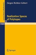 Realization Spaces of Polytopes di Jürgen Richter-Gebert edito da Springer Berlin Heidelberg