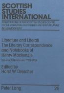 Literature and Literati- The Literary Correspondence and Notebooks of Henry Mackenzie di Henry Mackenzie edito da Lang, Peter GmbH