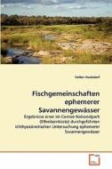 Fischgemeinschaften ephemerer Savannengewässer di Volker Huckstorf edito da VDM Verlag