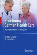 Redefining German Health Care di Clemens Guth, Michael E. Porter edito da Springer Berlin Heidelberg