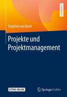 Projekte und Projektmanagement di Siegfried von Känel edito da Springer-Verlag GmbH