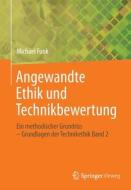 Angewandte Ethik und Technikbewertung di Michael Funk edito da Springer-Verlag GmbH