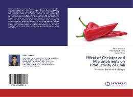 Effect of Chelator and Micronutrients on Productivity of Chili di Nilima Karmakar, Arunabha Chakravarty, Manas Denre edito da LAP Lambert Academic Publishing