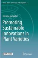 Promoting Sustainable Innovations in Plant Varieties di Mrinalini Kochupillai edito da Springer Berlin Heidelberg