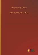 Miss Mehetabel´s Son di Thomas Bailey Aldrich edito da Outlook Verlag