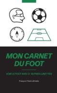 Mon Carnet Du Foot di François ChukwuEmeka edito da Books on Demand