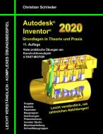 Autodesk Inventor 2020 - Grundlagen in Theorie und Praxis di Christian Schlieder edito da Books on Demand