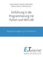 Programmieren Mit Python Und Matlab di Lukas Fassler, David Sichau, Markus Dahinden edito da Books On Demand