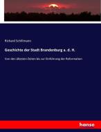 Geschichte der Stadt Brandenburg a. d. H. di Richard Schillmann edito da hansebooks