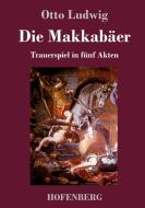 Die Makkabäer di Otto Ludwig edito da Hofenberg